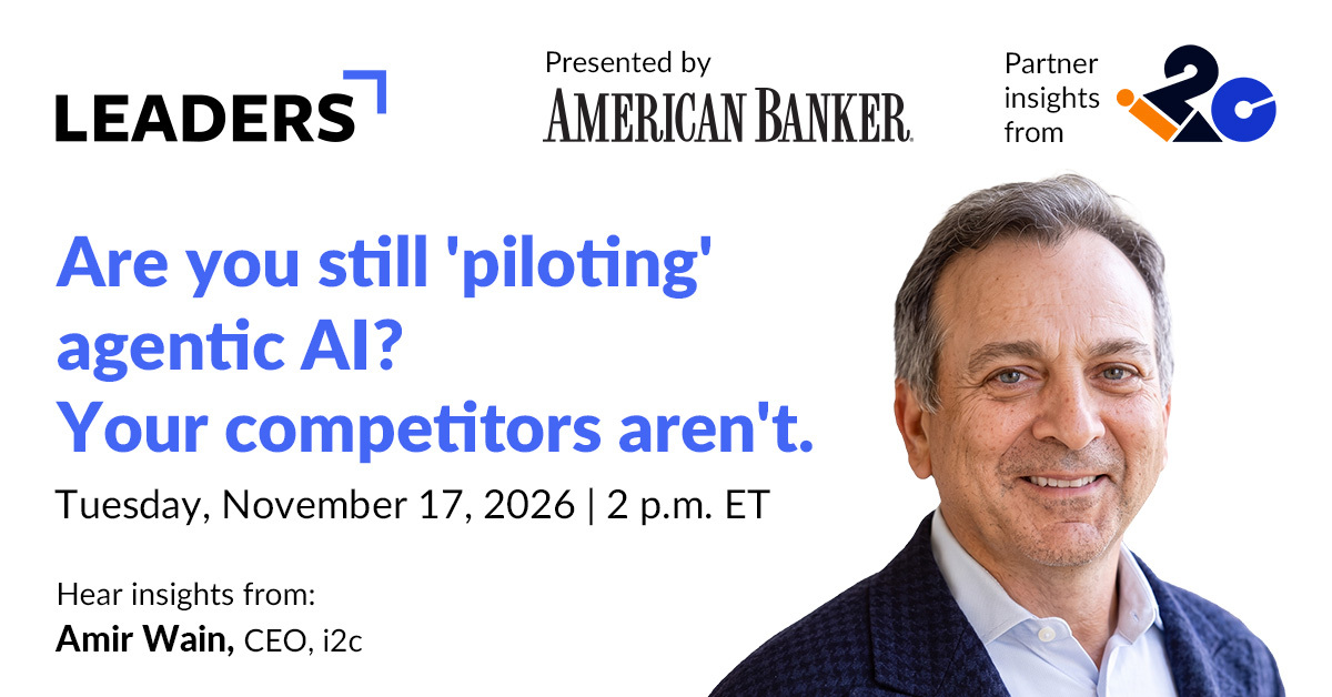 American Banker Industry Insights Research x i2c: Agentic AI Research Webinar